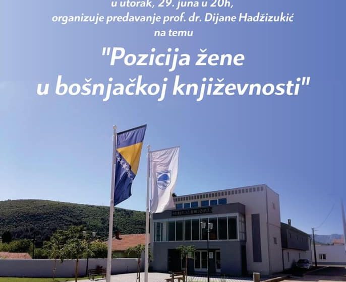  Predavanje prof. dr. Dijane Hadžizukić “Pozicija žene u bošnjačkoj književnosti”