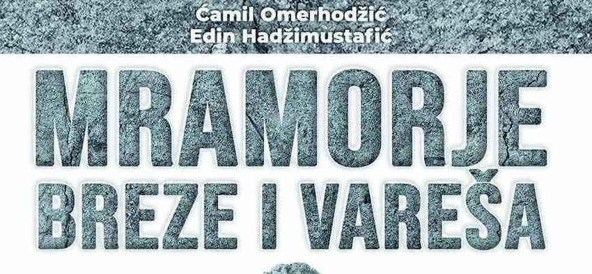  Objavljena knjiga „Mramorje Breze i Vareša“ u izdanju BZK „Preporod“