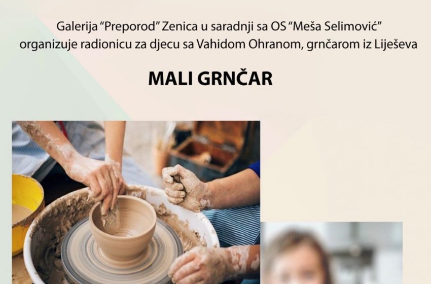  Galerija „Preporod“ Zenica: Najava radionice „Mali grnčar“